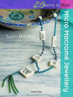 cover image of 20 to Make: Micro Macrame Jewellery